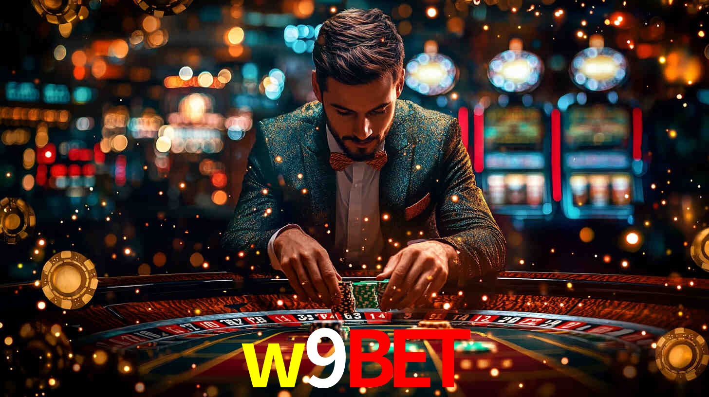 Explore as vantagens do w9bet: serviço profissional e confiabilidade